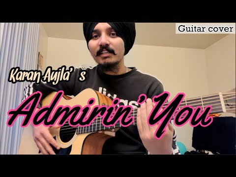 Admirin You - | Karan Aulja | IKKY | Guitar Tutorial and cover by Gursimer |