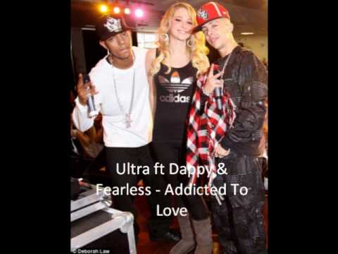 Ultra ft Dappy & Fearless - Addicted To Love