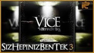 Vice - Siz Hepiniz Ben Tek 3