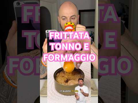 🍳 FRITTATA TONNO E FORMAGGIO ⤵️