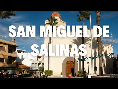 Discover San Miguel de Salinas on the Costa Blanca : The best places to see by WOW-Estates