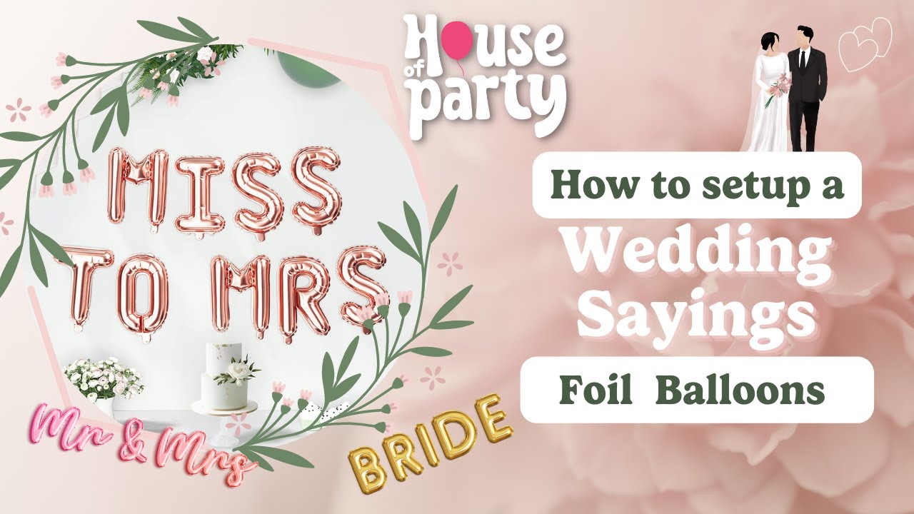 How to setup a Wedding Saying Foil Balloon | Engagement House of Party Decorations