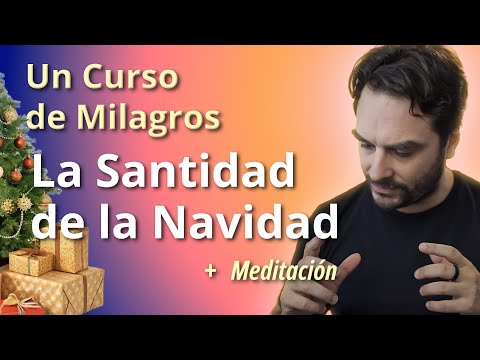 The Holiness of Christmas + Meditation - A Course in Miracles