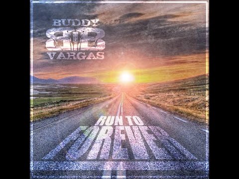 Run To Forever-Lyric video BUDDY VARGAS