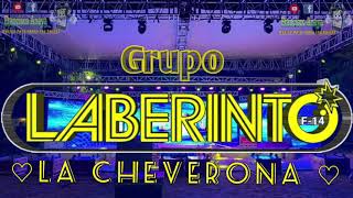 La Cheverona-Grupo LABERINTO En Vivo