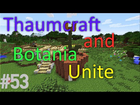 Thaumcraft and Botania Unite - Part 53 - Gaining Warp