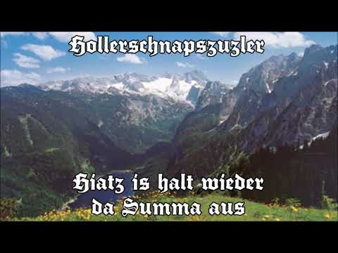 Hollerschnapszuzler - Hiatz is halt wieder da Summa aus
