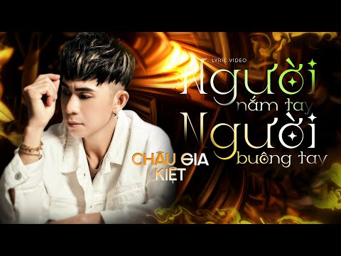 Người nắm tay người buông tay - Châu Gia Kiệt