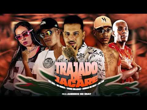 JAMES BOLADÃO, RC BENÇA, KINHAS NO BEAT, MC LINA, MC GW - TRAJADO DE JACARE