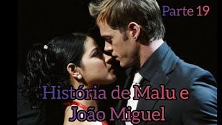 História de Malu e João Miguel parte 19 (HD)