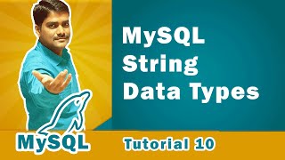 MySQL Tutorial 10 - String Data types in MySQL