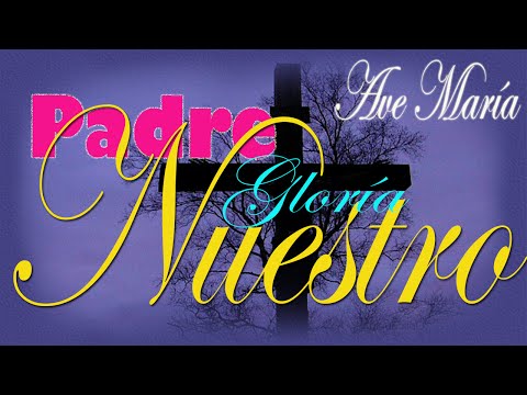 Padre Nuestro, Ave María y Gloria