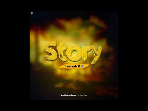 Lamaah k - Story(Oficiall music audio)