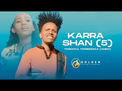 Tarrafaa Tarreessaa(Amboo) - Karra Shan(5) - Ethiopian Oromo Music 2022 [Official Video]