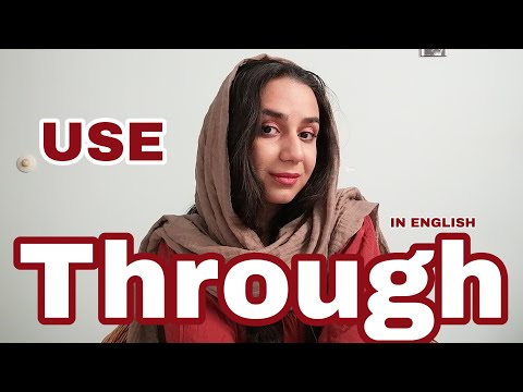 USE TRHOUGH IN ENGLISH