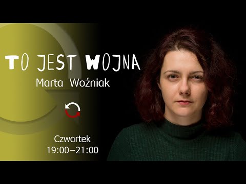 To Jest Wojna - odc. 36 - Marta Woźniak,  Ewa Kacak-Niemczuk