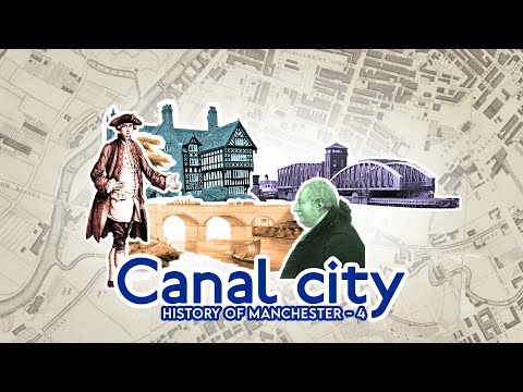 History of Manchester - 4. Canal City