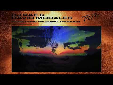 DJ Rae & David Morales - Something I'm Going Through (Extended Mix)