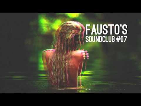 🛸 Fausto's SoundClub #07 - PODCAST by SOUNDFAUSTO 🛸