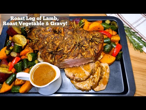Homemade Roast Leg of Lamb with Garlic and Rosemary, Roasted Vegetable and Homemade Gravy