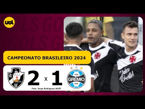 VASCO 2 X 1 GRÊMIO - CAMPEONATO BRASILEIRO 2024; VEHJA OS GOLS