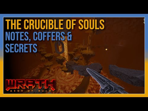 Wrath Aeon Of Ruin - The Crucible of Souls - Notes / Coffers / Secrets