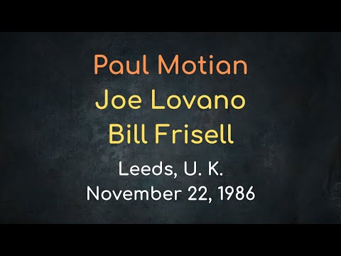 Paul Motian trio w/Joe Lovano & Bill Frisell – Leeds, U. K., November 22, 1986