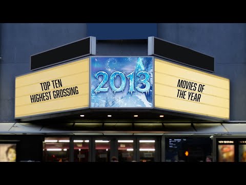 2013: The Top Ten Highest Grossing Movies Of The Year