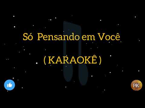 Só Pensando Em Você - Arrocha Seresta ( Karaokê )