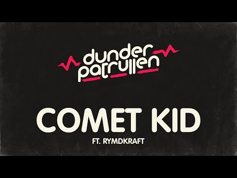 Dunderpatrullen - 13 - Comet Kid (ft. Rymdkraft)