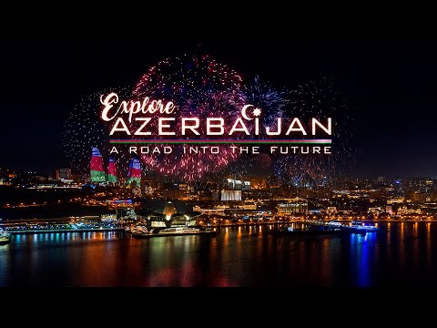 Explore Azerbaijan - a road to the future!