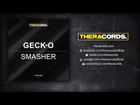Geck-o - Smasher (THER-008) Official Video