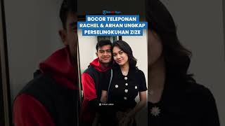 HEBOH! Viral Bocornya Diduga Suara Teleponan Rachel Vennya dan Arhan Bahas Bukti Perselingkuhan Zize