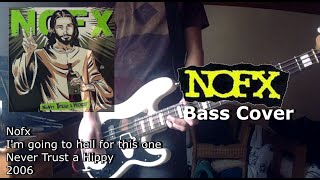 Nofx - I&#39;m going to hell for this one [Bass Cover]