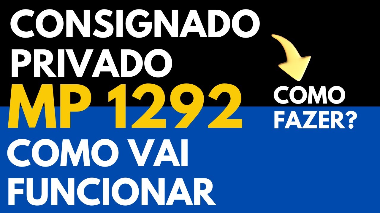 ✅CONSIGNADO PRIVADO - CRÉDITO DO TRABALHADOR - MP1292 publicada - como vai funcionar?