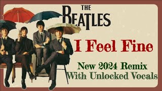The Beatles &#39;I Feel Fine&#39; 2024 Remix: Restoring The Original Mix Essence Over The 2023 Official Mix