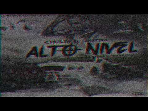 Chulin El Lunatiko - Alto Nivel Prod. Francisco & Wiwi