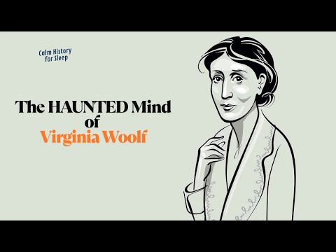 Virginia Woolf: The Haunted Genius and Her Secret Obsessions | History for Sleep