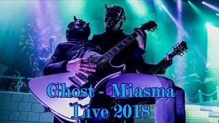 Ghost - Miasma "Live 2018" (Multicam + great audio)