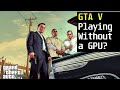 GTA 5 On Low End PC Fps Test Intel UHD 620