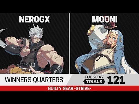 Tuesday Trials 121 GGST Winners Quarters - NeroGX (Chipp) vs mooni (Bridget)