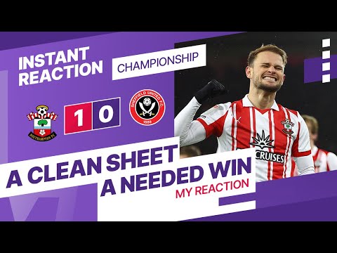 🚨INSTANT REACTION 🚨SOUTHAMPTON 1 - 0 SHEFFIELD UNITED - Saints Edge Past The Blades
