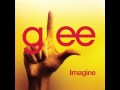 Imagine - Glee Cast Version 