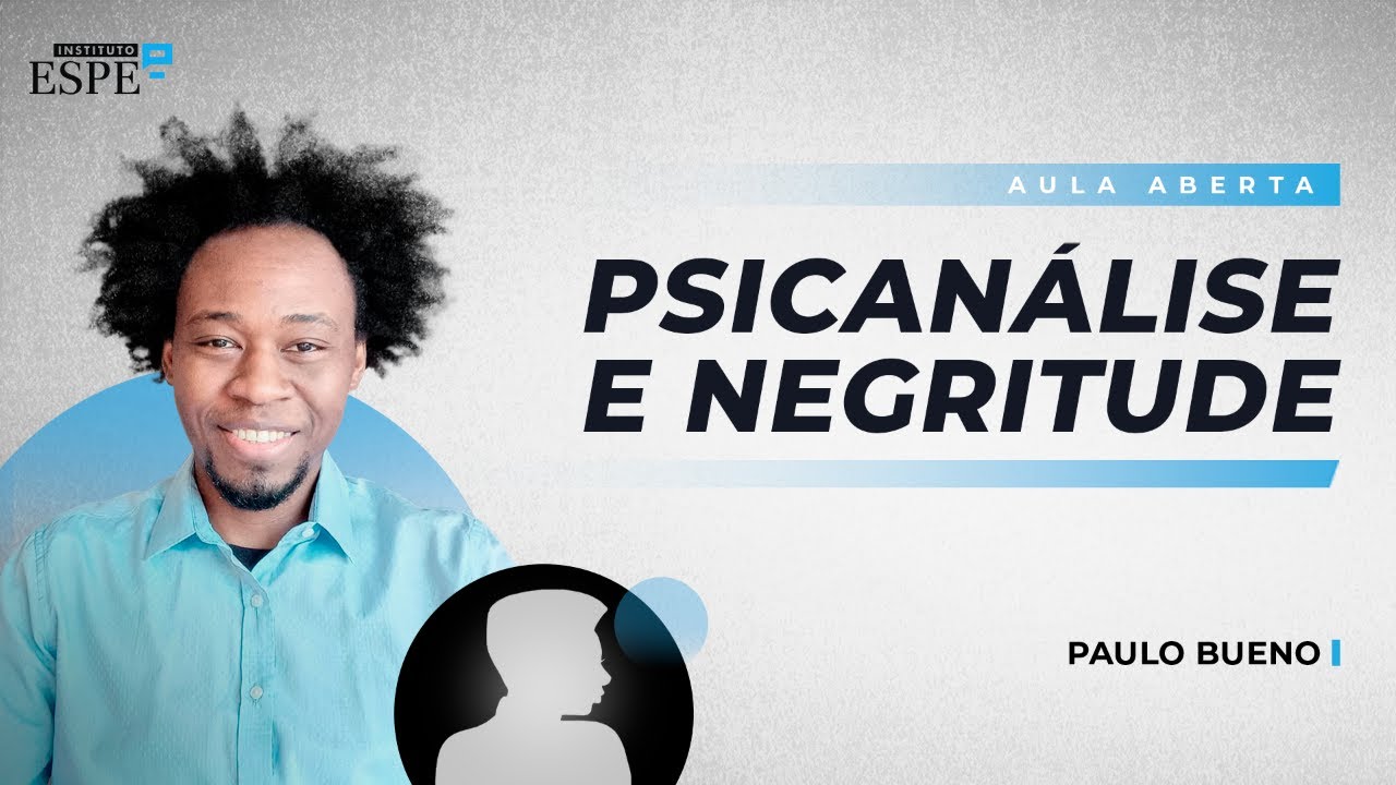 Psicanálise e Negritude | Paulo Bueno