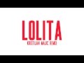 Lana Del Rey - Lolita (Kristijan Majic Remix) 