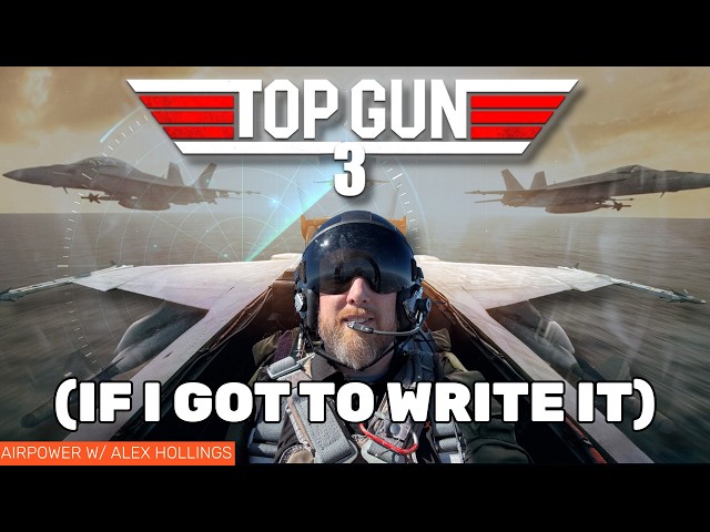 How I would write TOP GUN 3