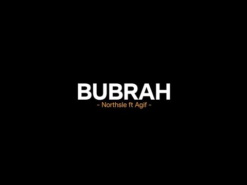 Bubrah - Northsle ft Agif (Lirik lagu) yen pancen bakal akhire kudu mlaku dewe dewe