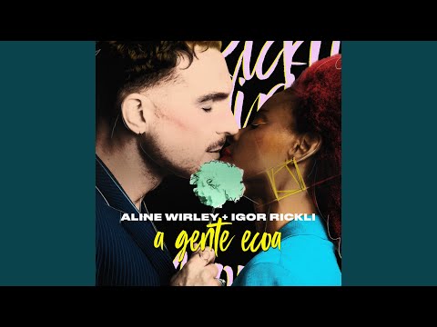 A Gente Ecoa (part. Igor Rickli) - Aline Wirley