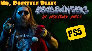 Mr. Poestyle Plays Headbangers In Holiday Hell PS5