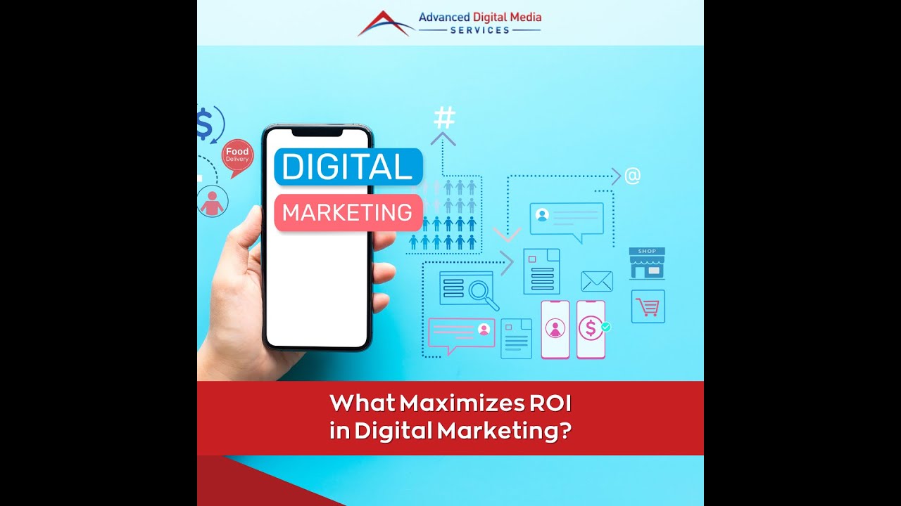 What Maximizes ROI in Digital Marketing?
